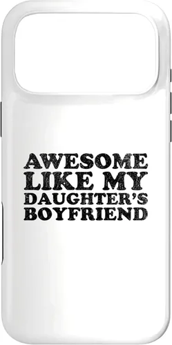 Vista 22 de Awesome Like My Daughters Boyfriend Funny Mom Dad Parent Case for iPhone 16