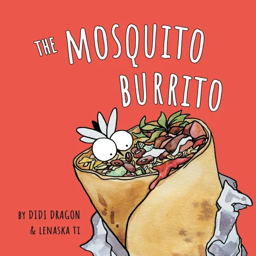 The Mosquito Burrito A Hilarious, Rhyming Children's Book (Spanglish Bites)