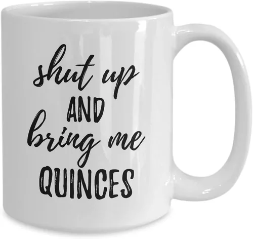 Vista 2 de Shut Up And Bring Me Quinces Mug Funny Food Lover Gift Rude Offensive Coffee Tea Cup Large 15 oz