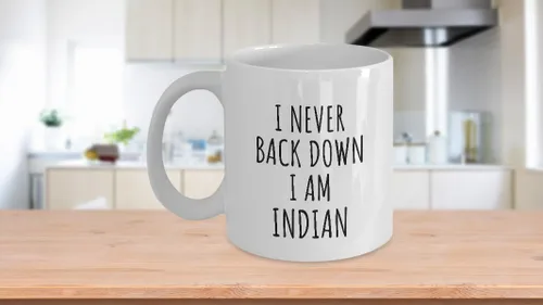Vista 3 de I Never Back Down I'm Indian Mug Funny India Gift For Men Women Strong Nation Pride Quote Gag Joke Coffee Tea Cup 11 Oz