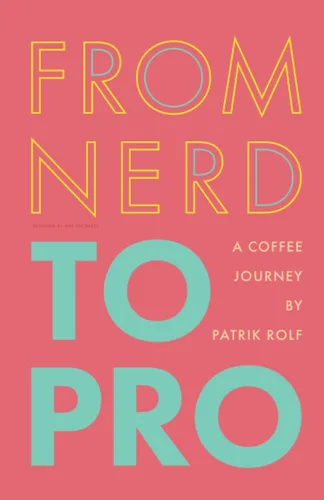 From Nerd to Pro A Coffee Journey