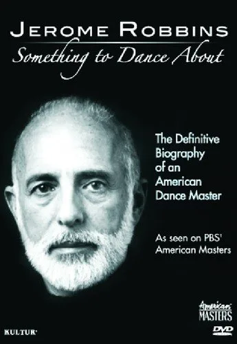 Jerome Robbins Something To Dance About - The Definitive Biography of an American Dance Master