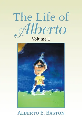 The Life of Alberto Volume 1