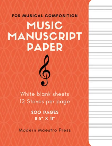 Music Manuscript Paper for Musical Composition 200 White Blank Sheets, 12 Staves Per Page, 8.5" x 11" Modern Maestro Press