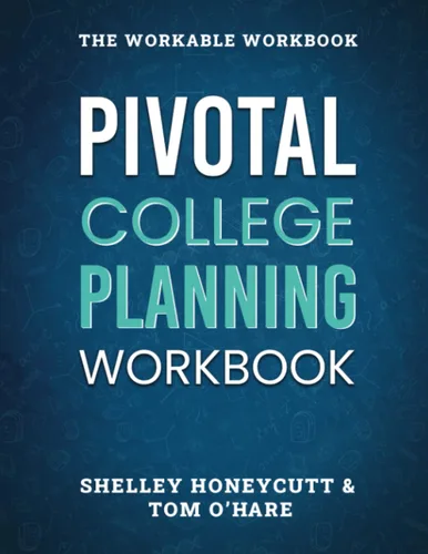 Pivotal College Planning Workbook the Workable Workbook