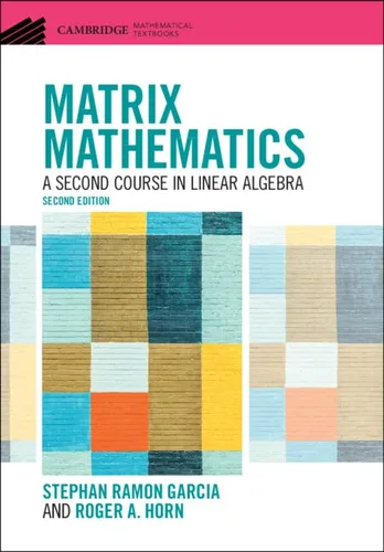 Matrix Mathematics A Second Course in Linear Algebra (Cambridge Mathematical Textbooks)
