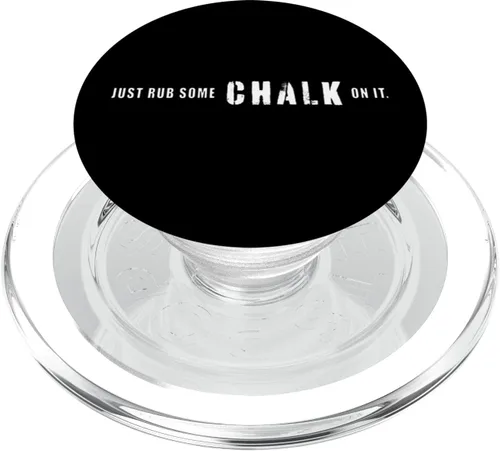 Just Rub Some Chalk On It - Funny Gym Chalk PopSockets MagSafe PopGrip for iPhone