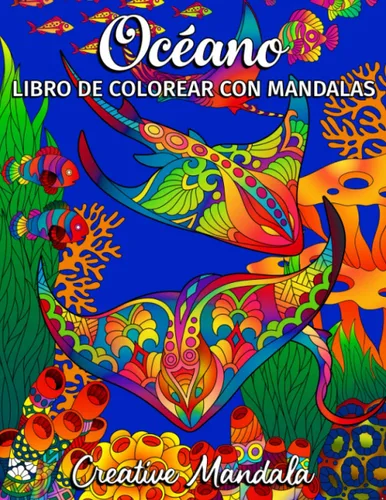 Océano - Libro de Colorear con Mandalas Libro de Colorear para Adultos con Animales Acuáticos y Plantas Marinas. Libro de Colorear Antiestrés.