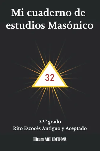 Mi cuaderno de estudio masónico 32 grado - Rito Escocés Antiguo y Aceptado - REAA (Spanish Edition)