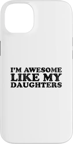 Vista 15 de Im Awesome Like My Daughters Funny Mom Dad Parent Case for iPhone 16