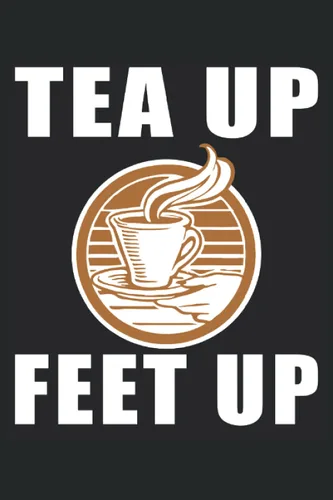 Tea Up, Feet Up Regalos de té para mamá, Regalos de té para Nana, Café Cuaderno forrado en blanco para madres, regalos para bebedores de té para ...